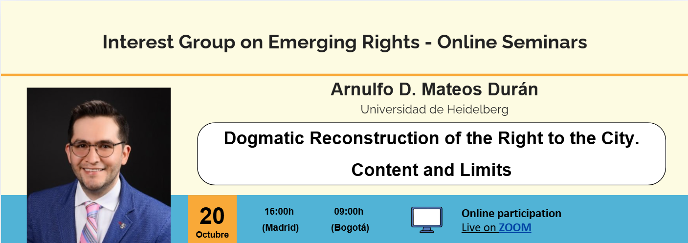Interest Group on Emerging Rights - Online Seminars: Dogmatic Reconstruction of the Right to the City. Content and Limits